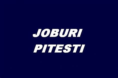 sursa ta locuri de munca pitesti|Locuri de munca pitești